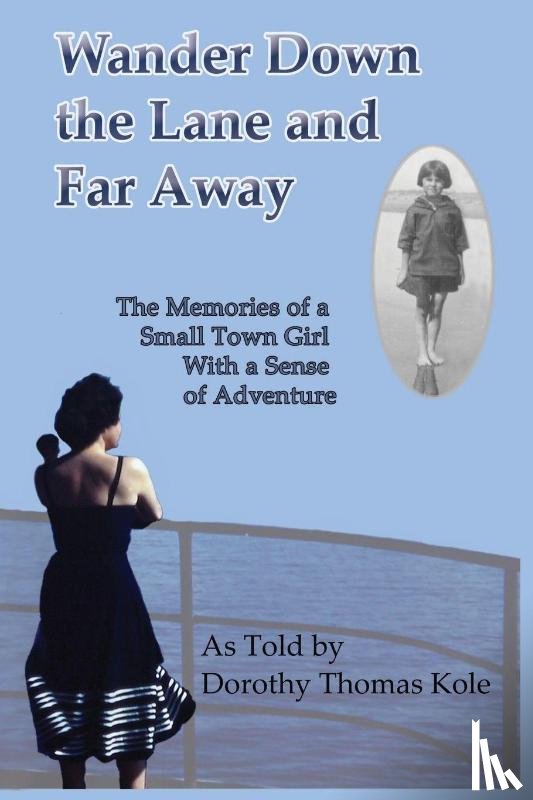 Thomas Kole, Dorothy E. - Wander Down the Lane and Far Away