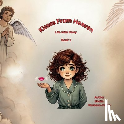 Muldoon-Faxon, Sheila - Kisses From Heaven: Life With Daisy