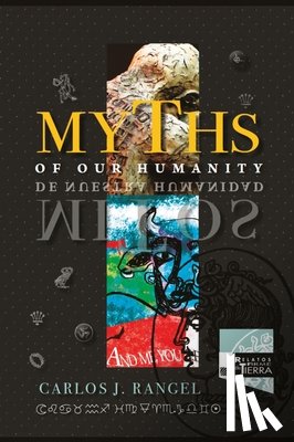 Rangel, Carlos J. - Rangel, C: Myths of Our Humanity / Mitos de Nuestra Humanida