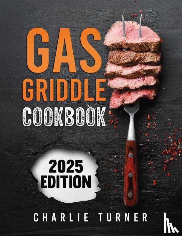 Turner, Charlie - Gas Griddle Cookbook