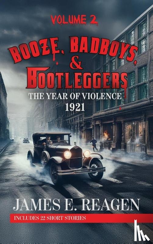 Reagen, James E. - Booze, Badboys & Bootleggers Volume 2