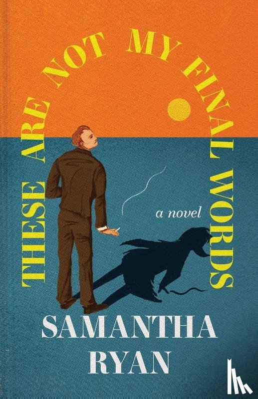 Ryan, Samantha - These Are Not My Final Words