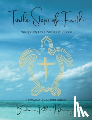 Kleinsorge, Barbara Pollreis - Turtle Steps of Faith