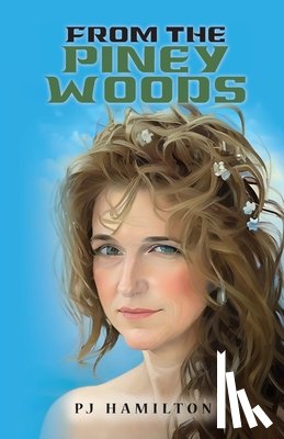 Hamilton, Pj - From the Piney Woods (Second Edition)