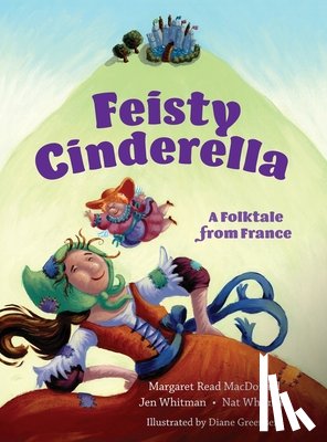 MacDonald, Margaret Read, Whitman, Jennifer & Nathaniel MacDon. . . - Feisty Cinderella
