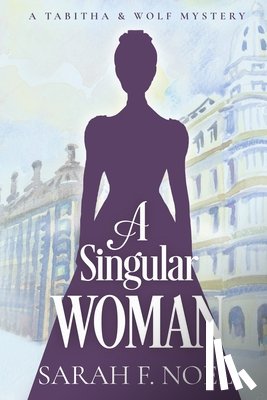 Noel, Sarah F. - A Singular Woman