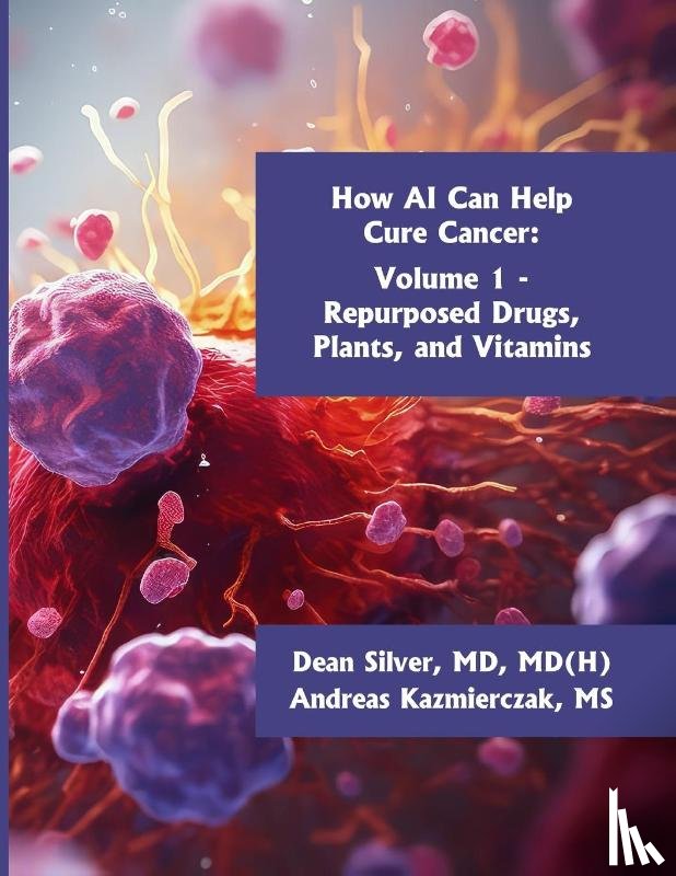 Kazmierczak, Andreas, Silver, Dean - How AI Can Help Cure Cancer