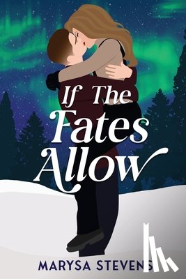 Stevens, Marysa - If The Fates Allow