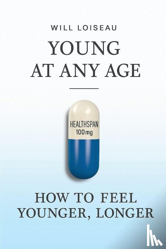 Loiseau, Will - Young at Any Age