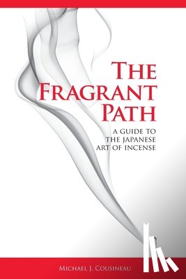 Cousineau, Michael J. - The Fragrant Path
