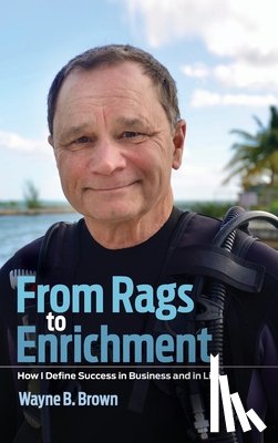 Brown, Wayne B - From Rags to Enrichment