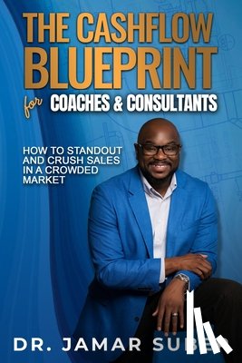 Suber, Jamar R - The Cashflow Blueprint for Coaches & Consultants