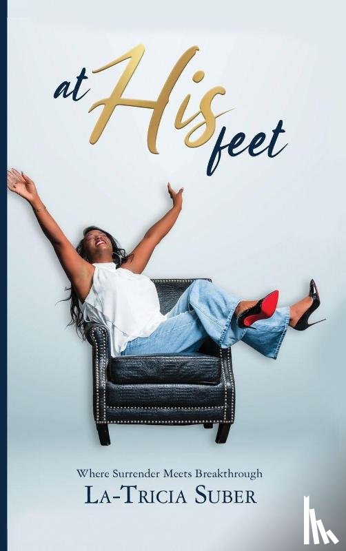 Suber, La-Tricia - At His Feet