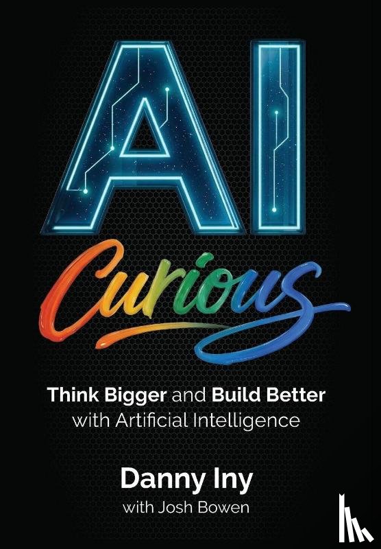Iny, Danny, Bowen, Josh - AI Curious