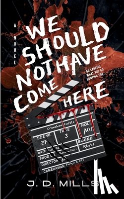 Mills, J. D. - We Should Not Have Come Here