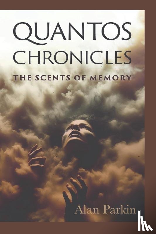 Parkin, Alan - Quantos Chronicles The Scents of Memory