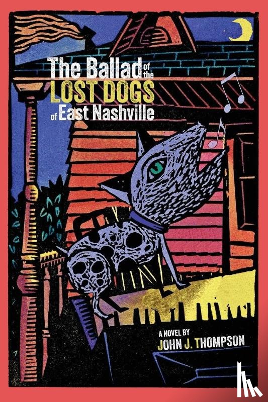 Thompson, John J - The Ballad of The Lost Dogs of East Nashville