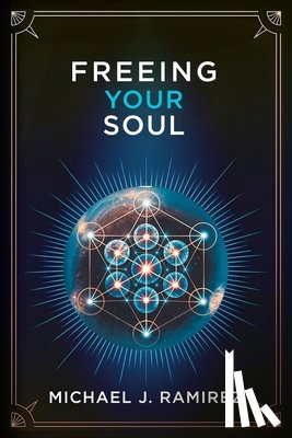 Ramirez, Michael J - Freeing Your Soul