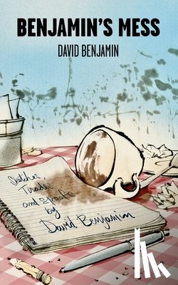 Benjamin, David - Benjamin's Mess: Sketches, Tirades and Spoofs by David Benjamin