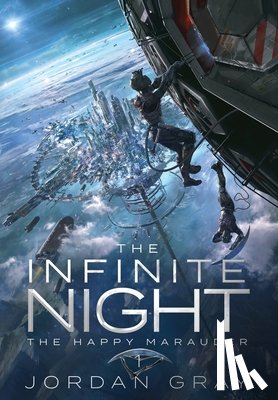 Gray, Jordan - The Infinite Night Book 1: The Happy Marauder