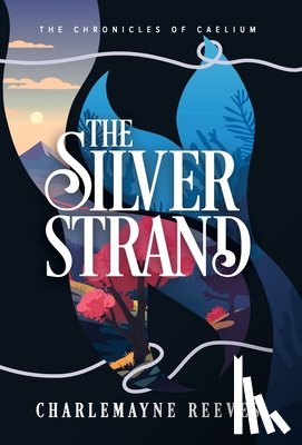 Reeves - The Silver Strand (The Chronicles of Caelium Book 2)