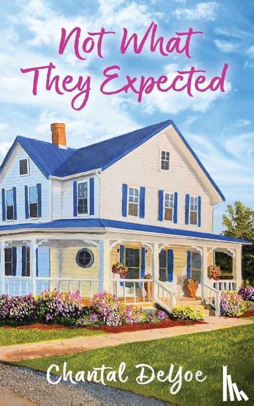 Deyoe, Chantal - Not What They Expected