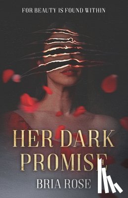 Rose, Bria - Her Dark Promise: A Dark Romance Beauty and the Beast Retelling