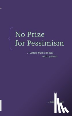 Schillace, Sam - No Prize for Pessimism