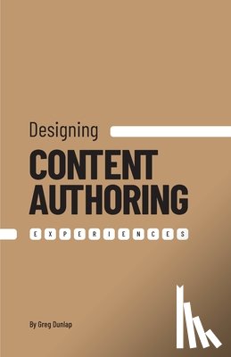 Dunlap, Greg - Designing Content Authoring Experiences