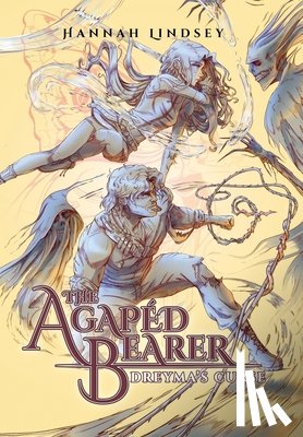 Lindsey, Hannah Taylor - The Agapéd Bearer: Dreyma's Curse