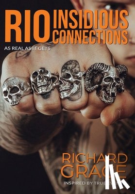 Grace, Richard - RIO Insidious Connections: As Real As It Gets