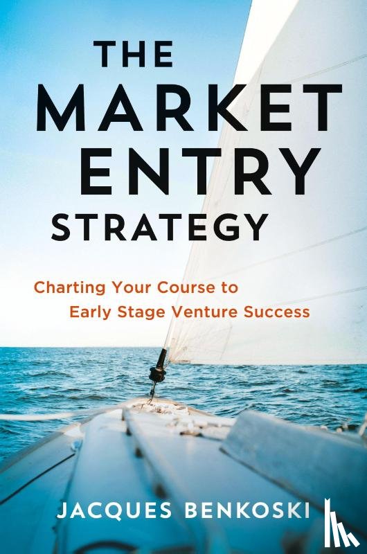Benkoski, Jacques - The Market Entry Strategy