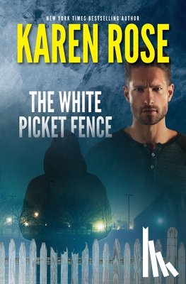 Rose, Karen - The White Picket Fence