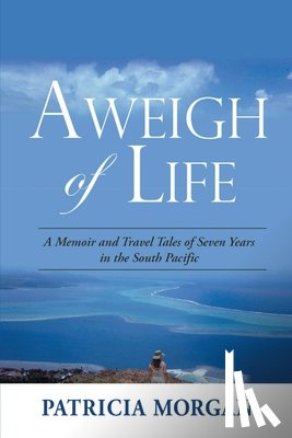Morgan, Patricia - Aweigh of Life