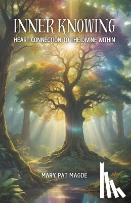 Bickford, Pamela - Inner Knowing: Heart Connection to the Divine Within