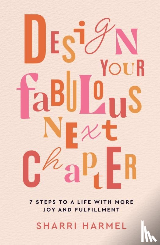 Harmel, Sharri - Design Your Fabulous Next Chapter