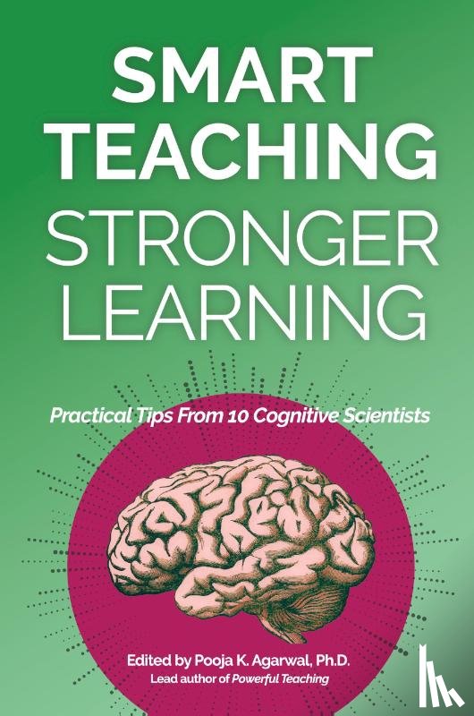 Agarwal, Pooja K. - Smart Teaching Stronger Learning