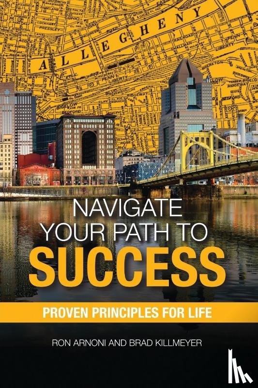 Arnoni, Ron, Killmeyer, Brad - Navigate Your Path to Success