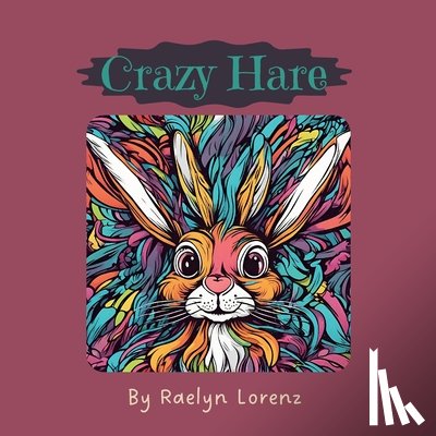 Lorenz, Raelyn - Crazy Hare