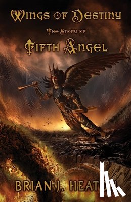 Heaton, Brian J. - Wings of Destiny: The Story of Fifth Angel