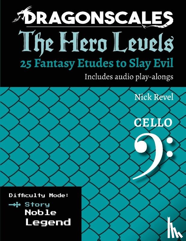 Revel, Nicholas - DragonScales, The Hero Levels, Cello Story