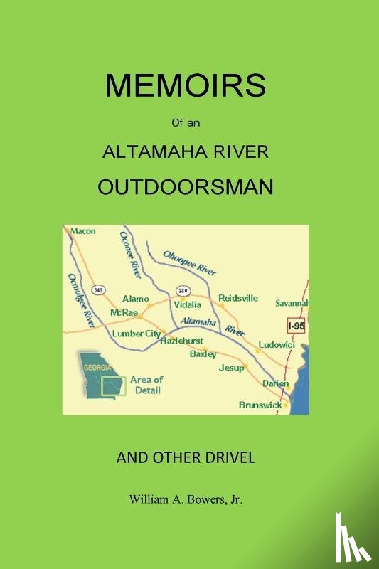 Bowers, William A - Memoirs of an Altamaha River Outdoorsman and Other Drivel
