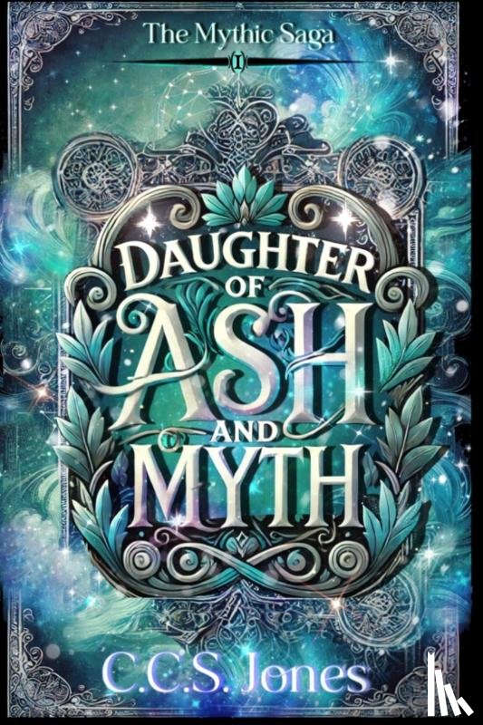 Jones, C. C. S. - Daughter of Ash and Myth