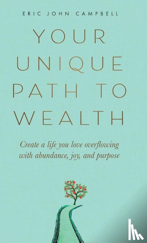 Campbell, Eric John - Your Unique Path to Wealth