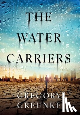 Greunke, Gregory - The Water Carriers