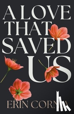 Cornia, Erin - A Love That Saved Us