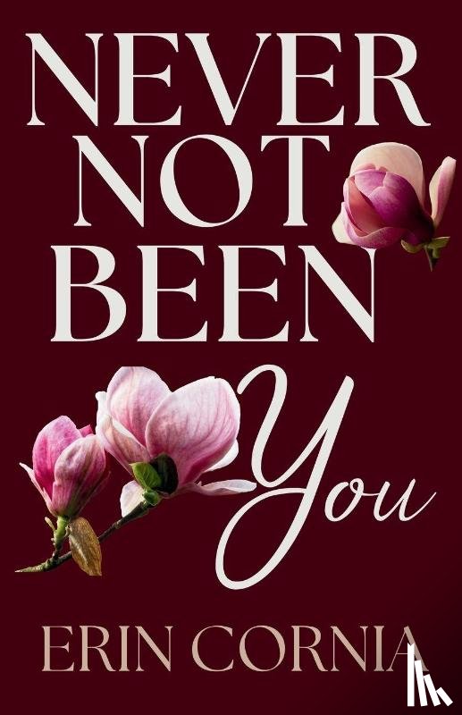 Cornia, Erin - Never Not Been You