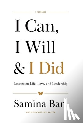 Bari, Samina - I Can, I Will & I Did: Lessons on Life, Love, and Leadership