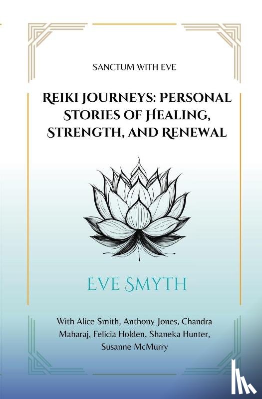 Smyth, Eve, Smith, Alice, Jones, Anthony - Reiki Journeys