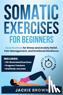 Brown, Jackie - Somatic Exercises for Beginners